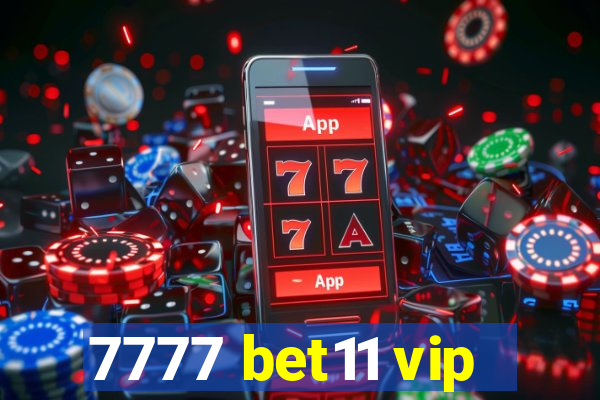 7777 bet11 vip